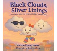 Black Clouds, Silver Linings: (translated from the original Italian manuscript) (The Adventures of Drizzo, Grimoid and Mizzoggi)