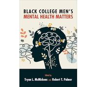 Black College Men's Mental Health Matters (SUNY series, Critical Race Studies in Education)