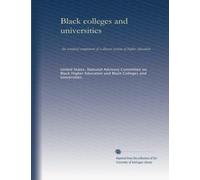 Black colleges and universities: An essential component of a diverse system of higher education