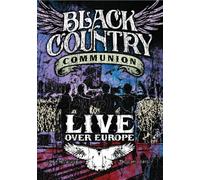 Black Country Communion: Live Over Europe