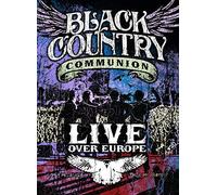 Black Country Communion - Live over Europe [DVD]