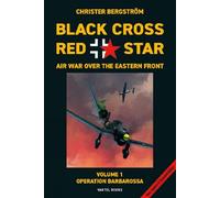 Black Cross Red Star -- Air War Over the Eastern Front, Volume 1: Barbarossa