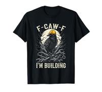 Black Crow F-Caw-F Estoy construyendo constructores Divertidos góticos Adulto Camiseta