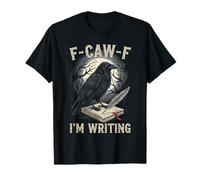 Black Crow F-Caw-F Estoy escribiendo Divertido Escritor gótico Adulto Camiseta