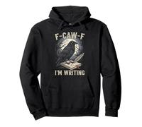 Black Crow F-Caw-F Estoy escribiendo Divertido Escritor gótico Adulto Sudadera con Capucha