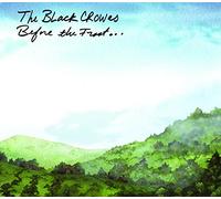Black Crowes,the - Before The Frost... Until The Freeze