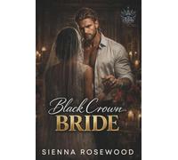 Black Crown Bride: An Arranged Marriage Royal Mafia Romance (The Black Crown Series)