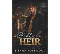 Black Crown Heir: A Forbidden Mafia & Betrayal Romance (The Black Crown Series)