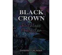BLACK CROWN: Ruthless Protector