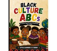 Black Culture ABCs: A Coloring & Learning Book for Kids (Little Learners A-Z Series)