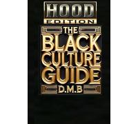 Black Culture Guide: Hood edition