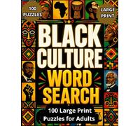 Black Culture Word Search 100 Large Print Puzzles for Adults: African American History, Icons, and Achievements. A Celebrating Collection of Word ... African American Culture, Icons, and Ac)