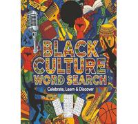 Black Culture Word Search: 200+ Large Print Puzzles, Celebrate African American Culture, Icons, Music, Leaders & Achievements | Fun & Educational Puzzle Book for Adults, Seniors & Teens