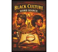 Black Culture Word Search For Adults: A Celebration of Black Excellence, History, and Pop Culture: Large Print Word Find Puzzles Honoring Icons, Pioneers, and Moments That Shaped the World