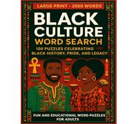 Black Culture Word Search for Adults Large Print: 100 Fun & Educational Puzzles Celebrating Black History, Pride, and Legacy with Over 2000 Words