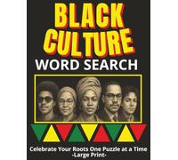 Black Culture Word Search For Adults: Large Print Fun and Informative Puzzles Celebrating Black History, Culture, and Traditions for Adults and Seniors (Black Heritage Series)