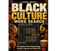 Black Culture Word Search Large Print: 100 Inspiring Puzzles Celebrating Heritage, Creativity, Community, and Cultural Pride