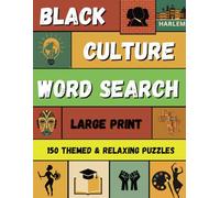 Black Culture Word Search Large Print: 150 Black History Puzzles To Know about African American History, Honor Civil Rights, and celebrate Juneteenth for adults & seniors