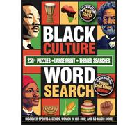 Black Culture Word Search Large Print: 250+ Black History Puzzles and Fun Facts Celebrating African American Culture, Juneteenth Heroes, Sports Legends, and Music Icons for Teens and Adults