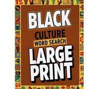 Black Culture Word Search Large Print: 50 Themed Puzzles on African American History and Culture - Inspiring Brain Games for Adults and Seniors