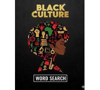 Black Culture Word Search: Over 100 Themed Puzzles and Exploring Science, Literature, Arts & Sports | Includes Fun Quizzes & a Complete Answer Key | ... Book for Adults, Teens, and Lifelong Learners