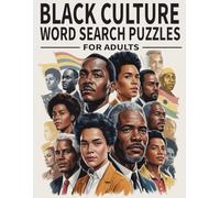 Black Culture Word Search Puzzles for Adults: An Adult Activity Book Celebrating Heritage, Legacy, Inspiring Figures & Cultural Pride
