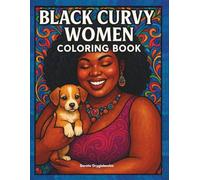BLACK CURVY WOMEN COLORING BOOK FOR ADULTS AND COLORING LOVERS: Coloring pages depicting an African American woman in everyday situations