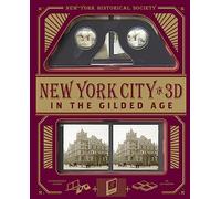 Black Dog & Leventhal Publishers New York City in 3D: The Gilded Age