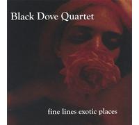 Black Dove Quartet - Fine Lines Exotic Places