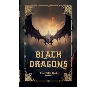 Black Dragons (The Fifth God)