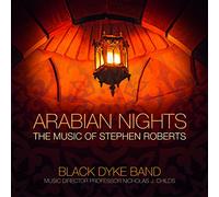 Black Dyke Band - Arabian Nights - The Music of Stephen Roberts