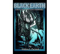 Black Earth: A Field Guide To The Slavic Otherworld. Revised Edition