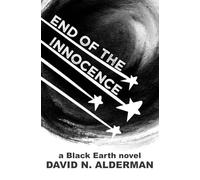 Black Earth: End of the Innocence (The Black Earth Series)