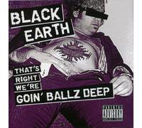 Black Earth - That's Right We're Going Ballz