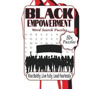 Black Empowerment Word Search Puzzles: Rise Boldly, Live Fully, Lead Fearlessly | 6 x 9 Inches | 50+ Puzzles | Over 495 Words