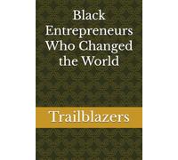 Black Entrepreneurs Who Changed the World
