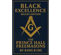 Black Excellence Deluxe Edition: The Prince Hall Freemasons