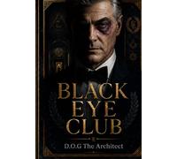 Black Eye Club: Initiation, Punishment or the Mark of Submission?: 1 (BEHIND THE VELVET ROPE)