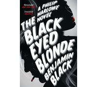 Black Eyed Blonde: A Philip Marlowe: A Philip Marlowe Novel