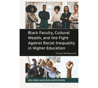 Black Faculty, Cultural Wealth, and the Fight Against Racial Inequality in Higher Education: Unequal Battlegrounds (Contemporary Perspectives on Social Inequalities in the United States)