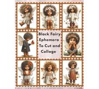 Black Fairy Ephemera Collection: +170 Beautiful Fairies and Flowers for Junk Journals, Scrapbooks, ATCs, Mixed Media & Creative Paper Crafts