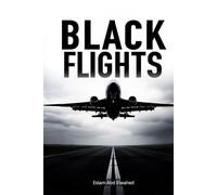 Black Flights: 100 True Stories of Aviation Disasters and Deadly Air Mysteries (Disasters and Accidents)