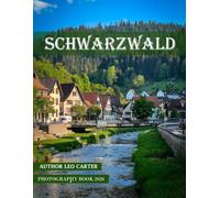 Black Forest (Schwarzwald): A Collection of 40 Scenic Photographs Showcasing the Black Forest (Schwarzwald)