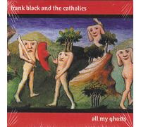 Black, Frank & The Catholics - All My Ghosts