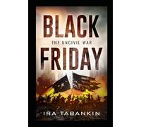 Black Friday: The Uncivil War