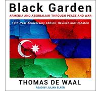 Black Garden: Armenia y Azerbaiyán a través de la paz y la guerra