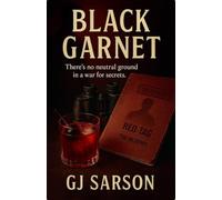Black Garnet: There's No Neutral Ground in a War for Truth and Secrets. (The Shattered Time)