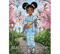 Black Girl Anime Coloring Book: Relax with Cute Anime Girls, Natural Hairstyles, Kawaii Fashion, Magical Scenes, and Beautiful Black Characters for Creative Fun