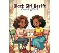 Black Girl Bestie Coloring Book for Adults: A delightful collection of friendship scenes featuring women with natural curls, cozy routines, creative ... bonding activities for relaxation and joy.