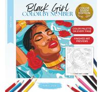 Black Girl Color by Number : Self-Care for Women Coloring Book for Adults ( Color Guide Edition )